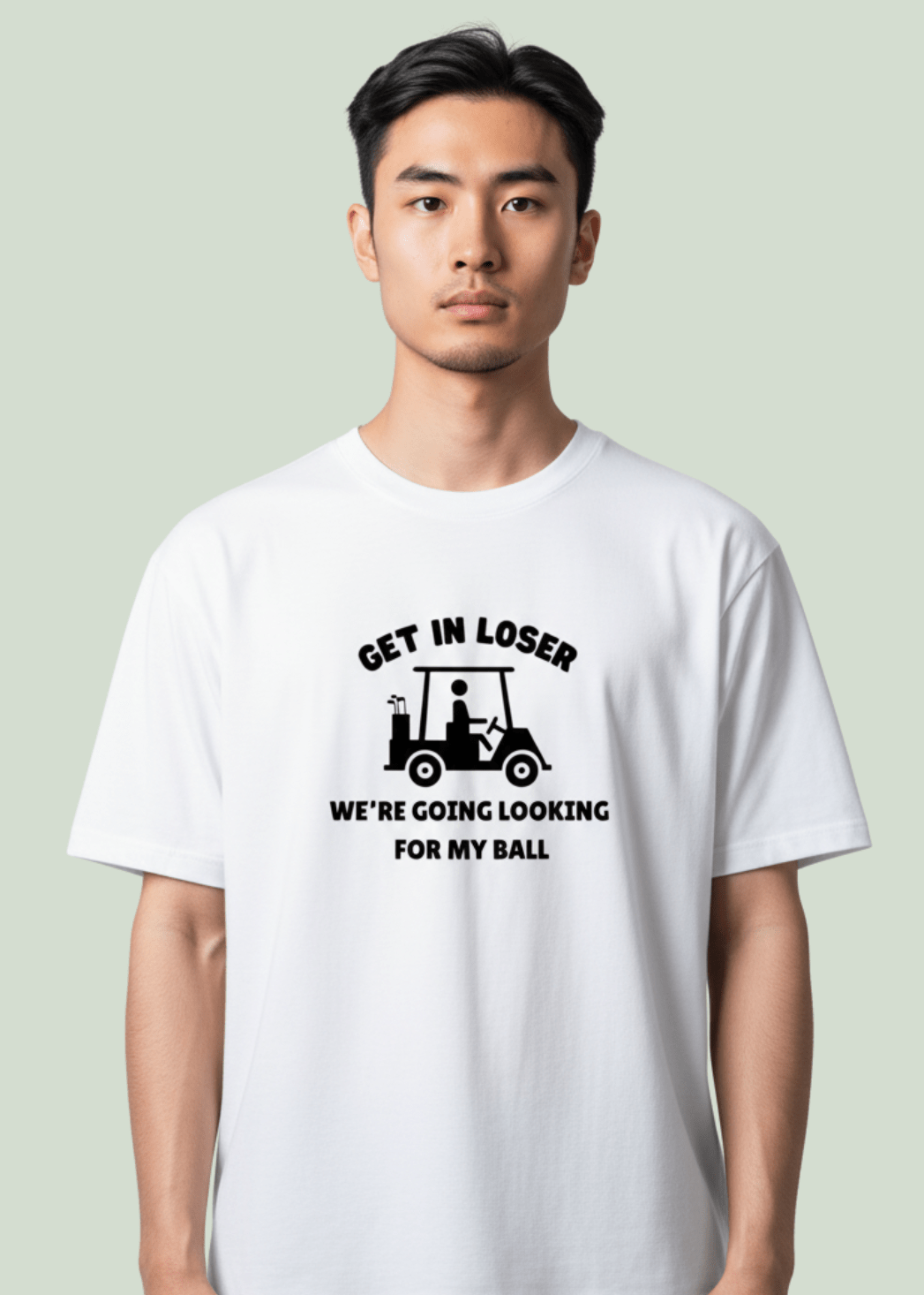 Get In Loser, We're Going Looking For My Ball ~ Golf Tee - Quiet Tee Club