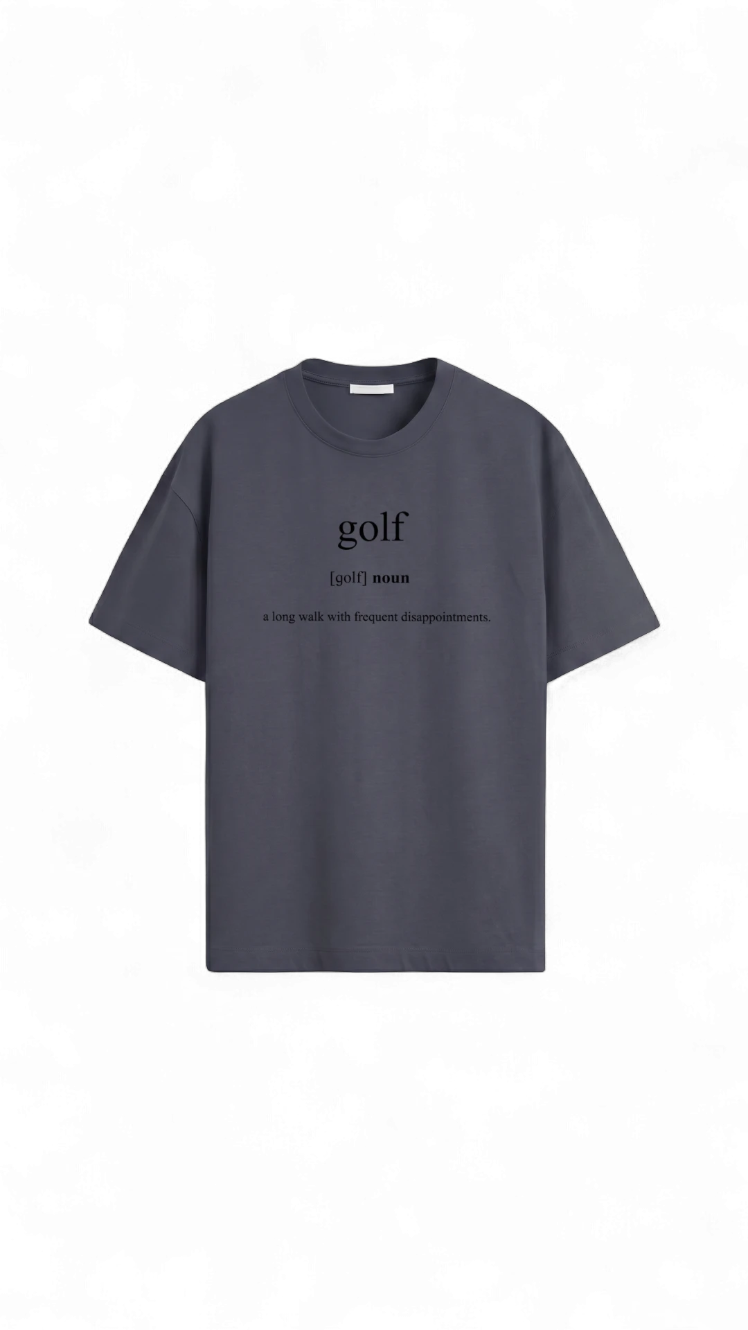 Quiet Tee Club charcoal grey 100% combed cotton t-shirt with "golf [golf] noun a long walk with frequent disappointments" text.