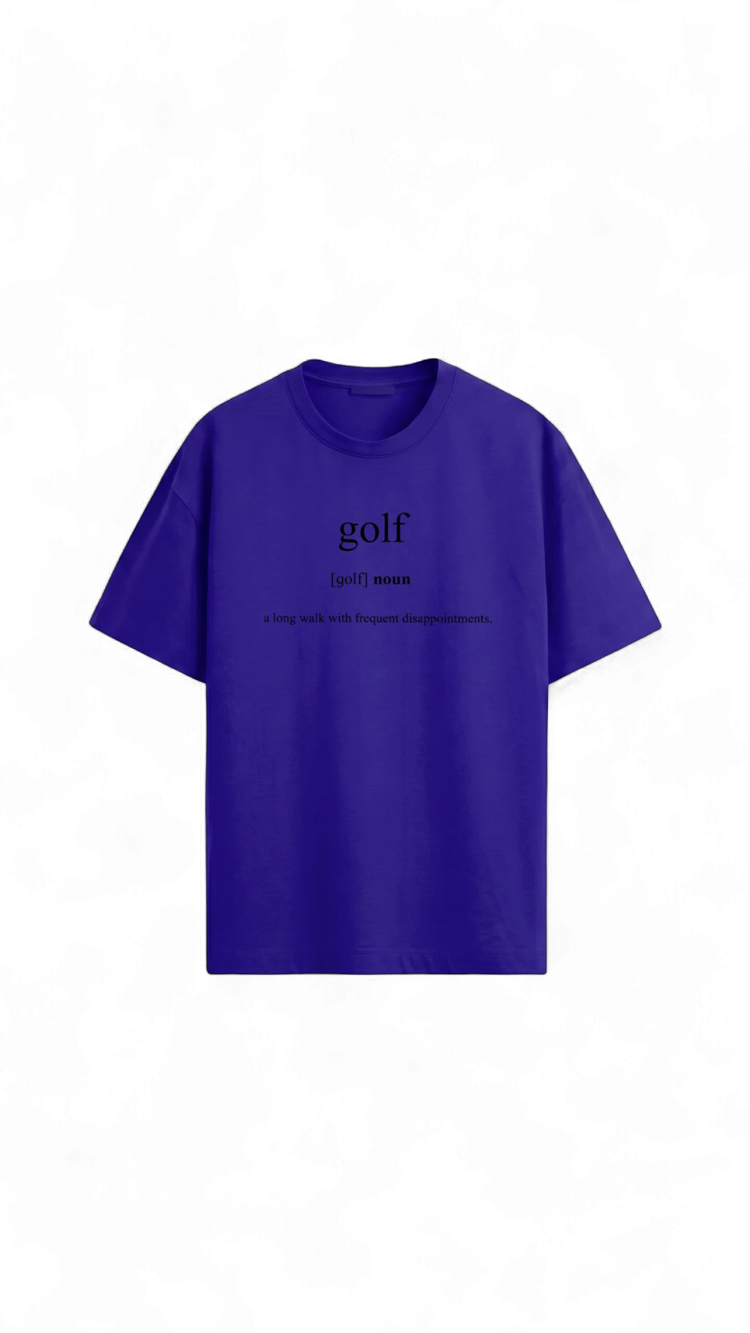 Quiet Tee Club royal blue 100% combed cotton t-shirt with "golf [golf] noun a long walk with frequent disappointments." text.